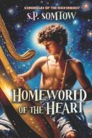 Chronicles of the High Inquest: Homeworld of the Heart: The Fifth Novel in the Inquestor Series de S. P. Somtow