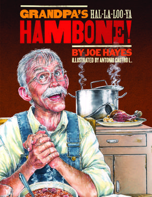 Grandpa's Ha-la-loo-ya Hambone de Joe Hayes