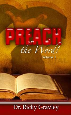 Preach the Word de Dr Ricky Gravley