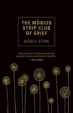 The Mobius Strip Club of Grief de Bianca Stone