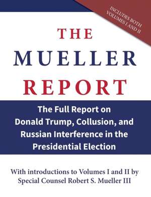 The Mueller Report de Robert S. Mueller