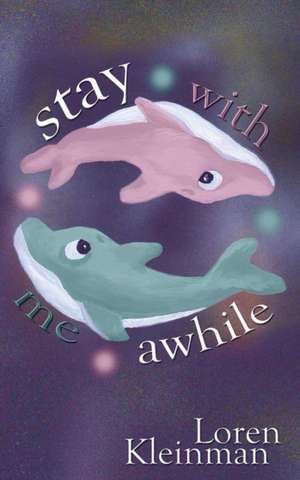 Stay with Me Awhile de Loren Kleinman