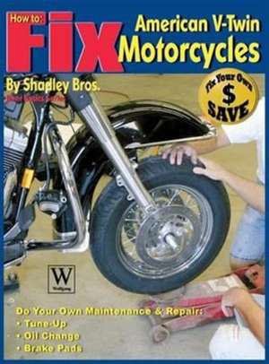 How to Fix American V-Twin Motorcycles de Shadley Bros