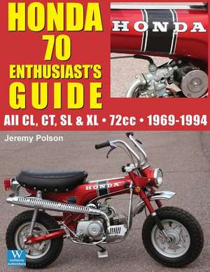 Honda 70 Enthusiast's Guide de Jeremy Polson