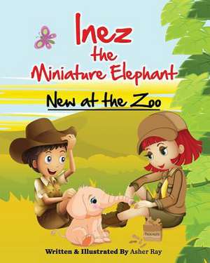 Inez the Miniature Elephant de Ray, Asher