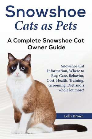 Snowshoe Cats as Pets de Lolly Brown