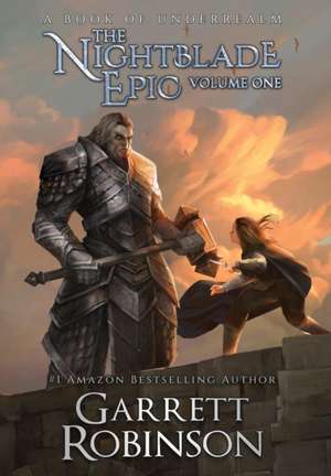 The Nightblade Epic Volume One de Garrett Robinson