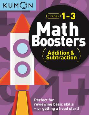 Kumon Math Boosters: Addition & Subtraction de Kumon Publishing North America Kumon
