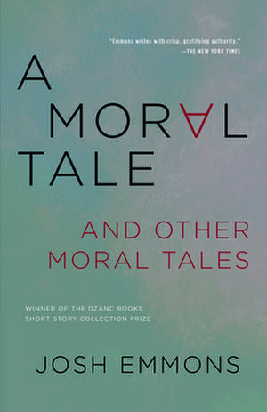 A Moral Tale and Other Moral Tales de Josh Emmons