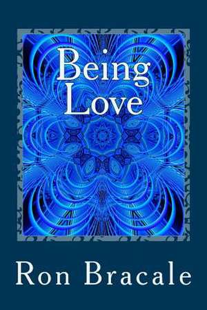 Being Love de Ron Bracale