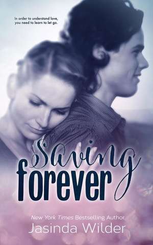 Saving Forever de Jasinda Wilder