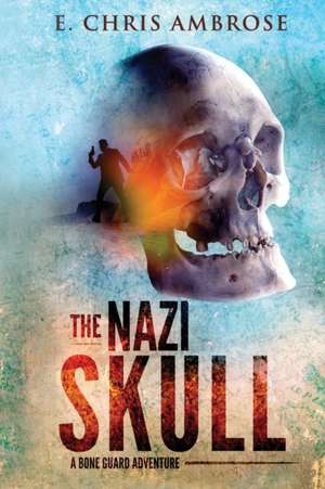 The Nazi Skull de E. Chris Ambrose