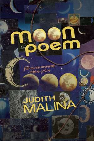 Full Moon Stages: Personal notes from 50 years of The Living Theatre de Judith Malina