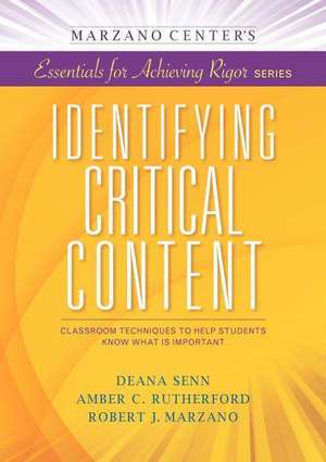 Identifying Critical Content: Classroom Techniques to Help Students Know What Is Important de Deana Senn