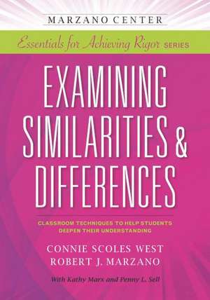 Examining Similarites & Differences: Classroom Techniques to Help Students Deepen Their Understanding de Connie Scoles West