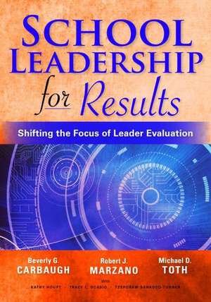 School Leadership for Results: Shifting the Focus of Leader Evaluation de Beverly G. Carbaugh