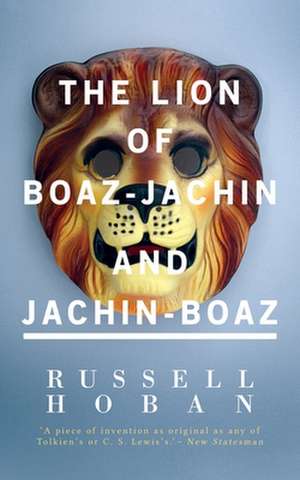 The Lion of Boaz-Jachin and Jachin-Boaz de Russell Hoban