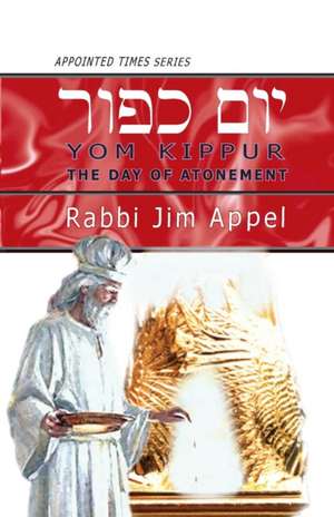 YOM KIPPUR The Day of Atonement de Rabbi Jim Appel