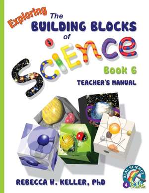 Building Blocks Book 6 Teacher's Manual de Phd Rebecca W. Keller