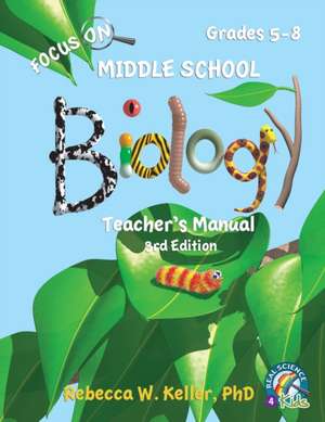 Focus On Middle School Biology Teacher's Manual, 3rd Edition de Rebecca W. Keller Ph. D.