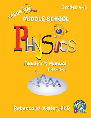 Focus On Middle School Physics Teacher's Manual 3rd Edition de Rebecca W. Keller Ph. D.