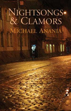 Nightsongs & Clamors de Michael Anania