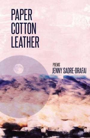 Paper, Cotton, Leather de Jenny Sadre-Orafai