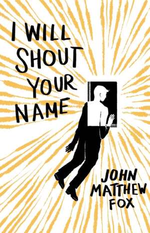 I Will Shout Your Name de John Matthew Fox