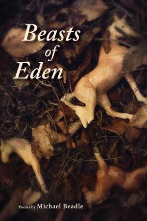 Beasts of Eden de Michael Beadle