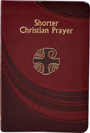 Shorter Christian Prayer de International Commission on English in the Liturgy