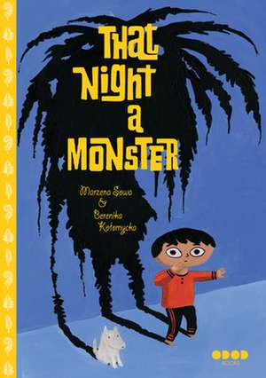 That Night, A Monster . . . de Marzena Sowa