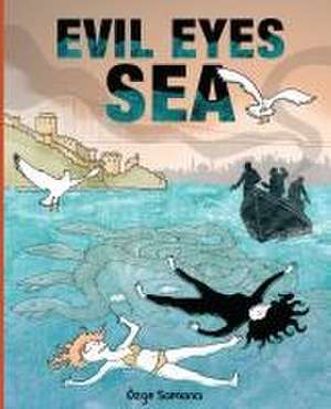 Evil Eyes Sea de Ozge Samanci