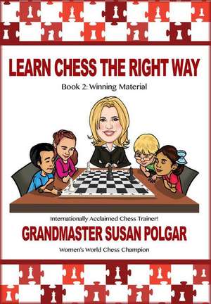 Learn Chess the Right Way de Susan Polgar