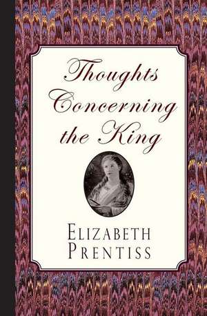 Thoughts Concerning the King de Elizabeth Prentiss