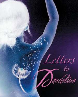 Letters to Dandelion de Xve