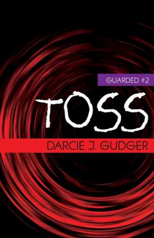 Toss de Darcie J. Gudger