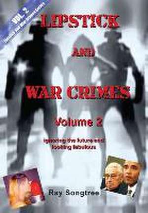 Volume 2 Lipstick and War Crimes Series de Ray Songtree