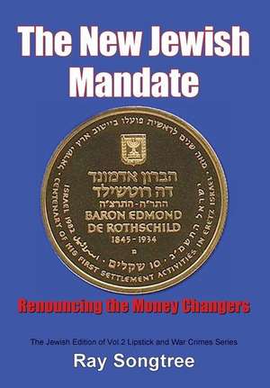 The New Jewish Mandate (Vol. 2, Lipstick and War Crimes Series) de Ray Songtree