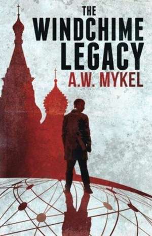 The Windchime Legacy de A. W. Mykel