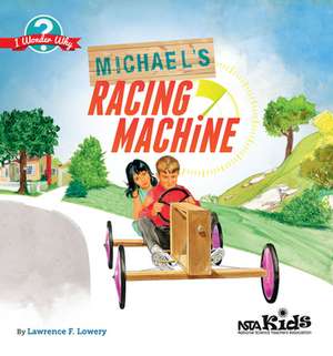 Michael's Racing Machine de Lawrence F. Lowery