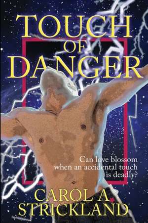 Touch of Danger de Carol A. Strickland