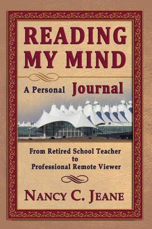 Reading My Mind - A Personal Journal de Nancy C. Jeane