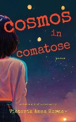 Cosmos in Comatose de Victoria Anne Horner