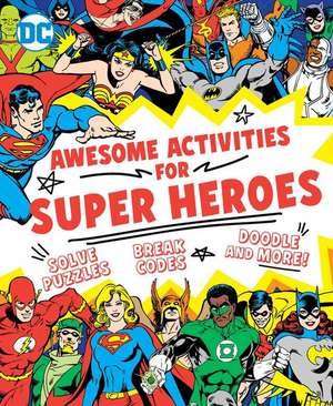 Awesome Activities for Super Heroes de Sarah Parvis