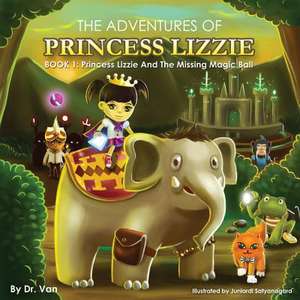 Princess Lizzie and the Magic Missing Ball de Van