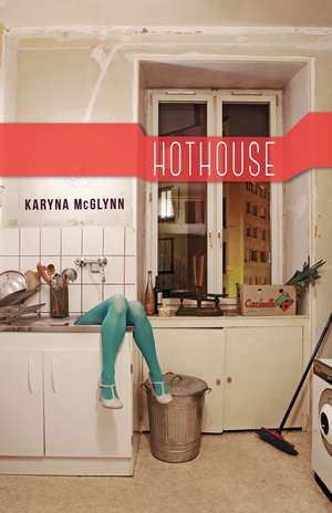 Hothouse de Karyna McGlynn