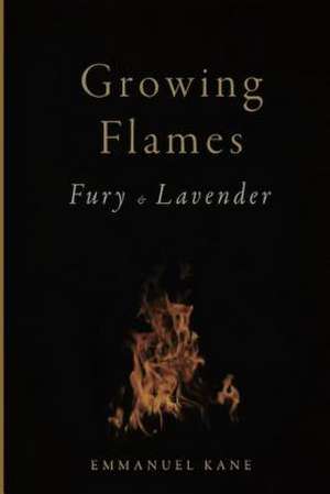 Growing Flames de Kane, Emmanuel