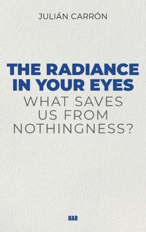 The Radiance in Your Eyes de Carron Julian