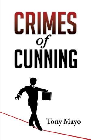 Crimes of Cunning de Tony Mayo