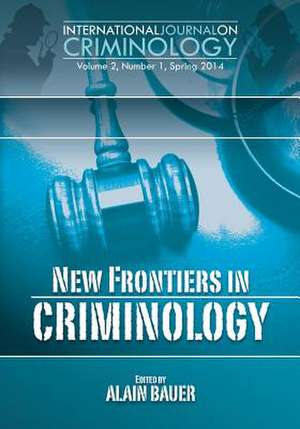 New Frontiers in Criminology de Alain Bauer